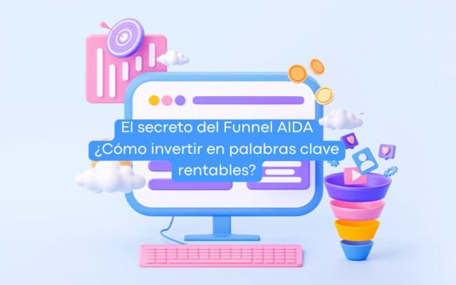 El secreto del Funnel AIDA El secreto del Funnel AIDA