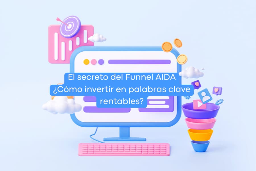 El secreto del funnel AIDA o cómo invertir en palabras claves rentables | nineclicks